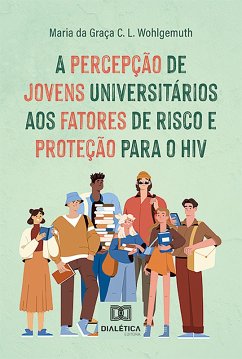 Cover A percepção de jovens universitários aos fatores de risco e proteção para o HIV (eBook, ePUB)
