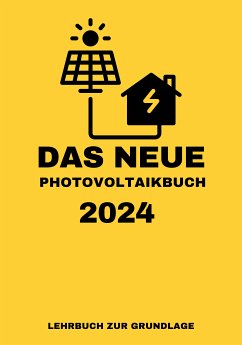 Das NEUE Photovoltaikbuch 2024: LEHRBUCH ZUR GRUNDLAGE (eBook, ePUB) - Team 30, Solar