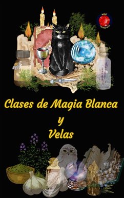 Clases de Magia Blanca y Velas (eBook, ePUB) - Rubi, Alina A; Rubi, Angeline A.