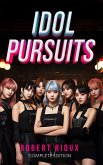 Idol Pursuits: Complete Edition (eBook, ePUB)