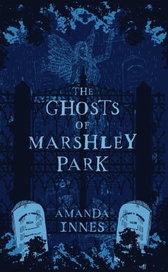 The Ghosts of Marshley Park (eBook, ePUB) - Innes, Amanda