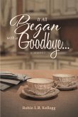 It All Began with a Goodbye... (eBook, ePUB)