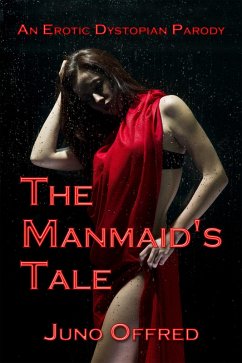 Cover The Manmaid's Tale: An Erotic Dystopian Parody (eBook, ePUB)