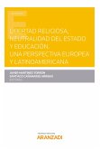 Libertad religiosa, neutralidad del Estado y educación. Una perspectiva europea y latinoamericana (eBook, ePUB)