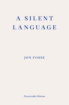 A Silent Language — WINNER OF THE 2023 NOBEL PRIZE IN LITERATURE (eBook, ePUB) - Fosse, Jon