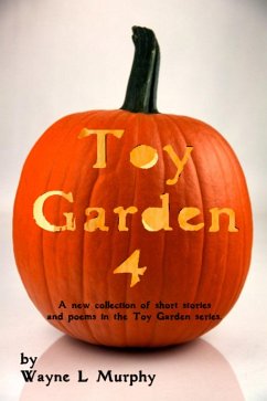 Toy Garden 4 (TGFF Horror Collection, #4) (eBook, ePUB) - Murphy, Wayne L