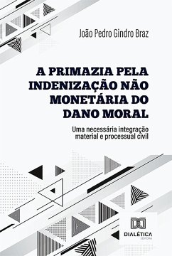 Cover A primazia pela indenização não monetária do dano moral (eBook, ePUB)
