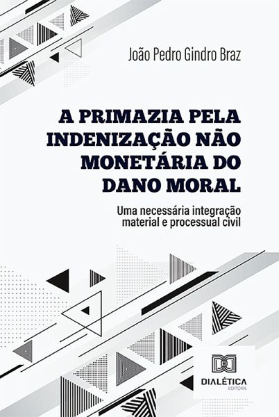 A primazia pela indenização não monetária do dano moral (eBook, ePUB)