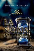 La noria del tiempo (eBook, ePUB)