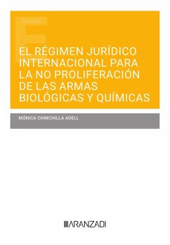 El régimen jurídico internacional para la no proliferación de las armas biológicas y químicas (eBook, ePUB) - Chinchilla Adell, Mónica
