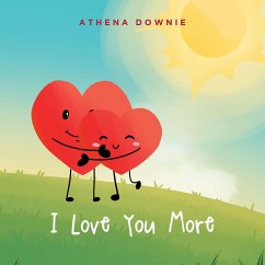 I Love You More (eBook, ePUB) - Downie, Athena
