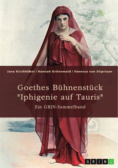 Goethes Bühnenstück "Iphigenie auf Tauris". Interpretationsansätze und Motivik (eBook, PDF)