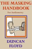 The Masking Handbook (For Audiometry) (eBook, ePUB) The Masking Handbook (For Audiometry) (eBook, ePUB)