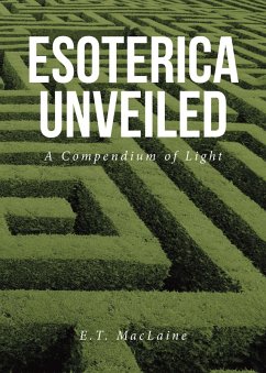 Esoterica Unveiled (eBook, ePUB) - MacLaine, E. T.
