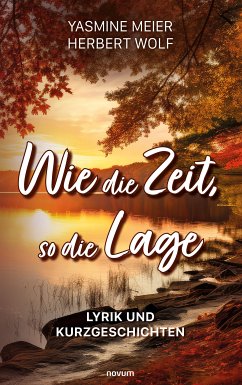 Wie die Zeit, so die Lage (eBook, ePUB) - Yasmine Meier, Herbert Wolf