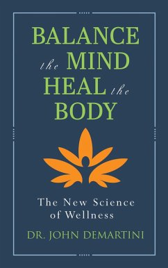 Balance the Mind, Heal the Body (eBook, ePUB) - Demartini, John