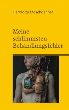 Meine schlimmsten Behandlungsfehler - zu Moschdehner, Herold