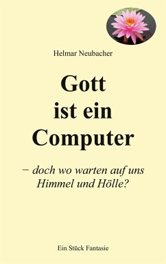 Gott ist ein Computer - Neubacher, Helmar