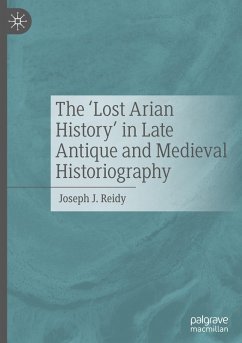 Cover The 'Lost Arian History' in Late Antique and Medieval Historiography
