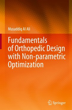 Fundamentals of Orthopedic Design with Non-parametric Optimization - Al Ali, Musaddiq