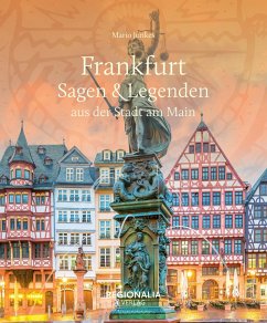 Frankfurt - Sagen & Legenden aus der Stadt am Main - Junkes, Mario