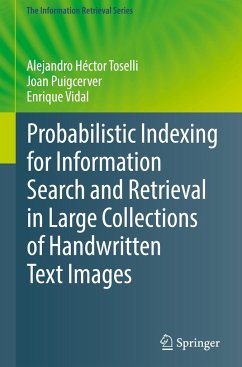 Probabilistic Indexing for Information Search and Retrieval in Large Collections of Handwritten Text Images - Toselli, Alejandro Héctor;Puigcerver, Joan;Vidal, Enrique