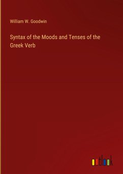 Syntax of the Moods and Tenses of the Greek Verb