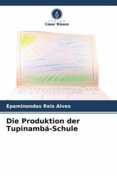 Die Produktion der Tupinambá-Schule - Reis Alves, Epaminondas