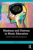 Madness and Distress in Music Education