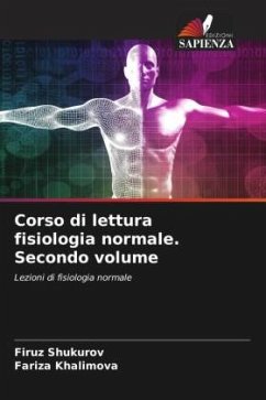 Corso di lettura fisiologia normale. Secondo volume - Shukurov, Firuz;Khalimova, Fariza