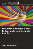 Una base ontológica para la teoría de la justicia de Platón
