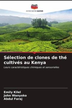 Sélection de clones de thé cultivés au Kenya - Kilel, Emily;Wanyoko, John;Faraj, Abdul