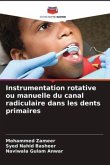 Instrumentation rotative ou manuelle du canal radiculaire dans les dents primaires