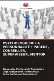 PSYCHOLOGIE DE LA PERSONNALITÉ : PARENT, CONSEILLER, SUPERVISEUR, MENTOR