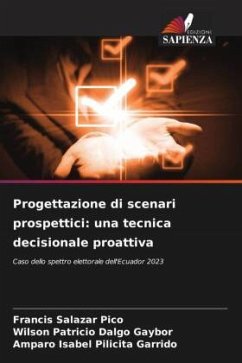 Progettazione di scenari prospettici: una tecnica decisionale proattiva - Salazar Pico, Francis;Dalgo Gaybor, Wilson Patricio;Pilicita Garrido, Amparo Isabel