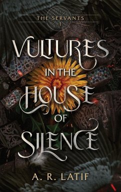 Vultures in the House of Silence - Latif, A. R.