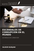 ESCÁNDALOS DE CORRUPCIÓN EN EL MUNDO ESCÁNDALOS DE CORRUPCIÓN EN EL MUNDO