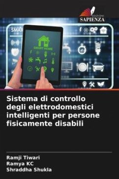 Sistema di controllo degli elettrodomestici intelligenti per persone fisicamente disabili - Tiwari, Ramji;KC, Ramya;Shukla, Shraddha