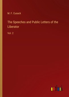 The Speeches and Public Letters of the Liberator