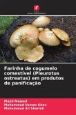 Farinha de cogumelo comestível (Pleurotus ostreatus) em produtos de panificação