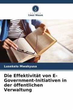 Die Effektivität von E-Government-Initiativen in der öffentlichen Verwaltung - Mwakyusa, Lusekelo