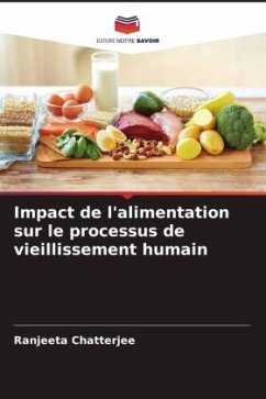 Impact de l'alimentation sur le processus de vieillissement humain - Chatterjee, Ranjeeta