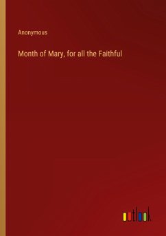 Month of Mary, for all the Faithful - Anonymous