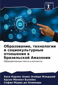 Cover Obrazowanie, tehnologii i sociokul'turnye otnosheniq w brazil'skoj Amazonii
