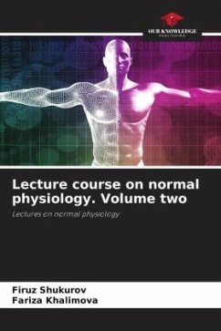 Lecture course on normal physiology. Volume two - Shukurov, Firuz;Khalimova, Fariza