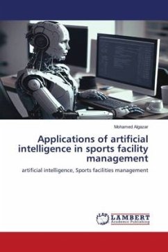 Applications of artificial intelligence in sports facility management - Algazar, Mohamed