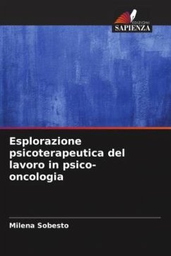 Esplorazione psicoterapeutica del lavoro in psico-oncologia - Sobesto, Milena