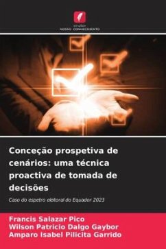 Conceção prospetiva de cenários: uma técnica proactiva de tomada de decisões - Salazar Pico, Francis;Dalgo Gaybor, Wilson Patricio;Pilicita Garrido, Amparo Isabel