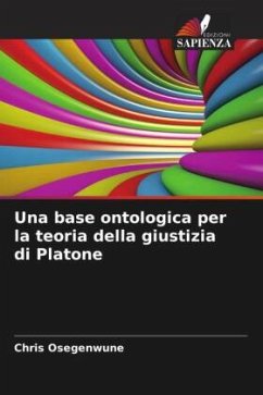 Una base ontologica per la teoria della giustizia di Platone - Osegenwune, Chris