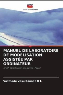 MANUEL DE LABORATOIRE DE MODÉLISATION ASSISTÉE PAR ORDINATEUR - D L, Vasthadu Vasu Kannah